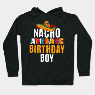Nacho Average Birthday Boy Cinco De Mayo Funny Mexican Hoodie